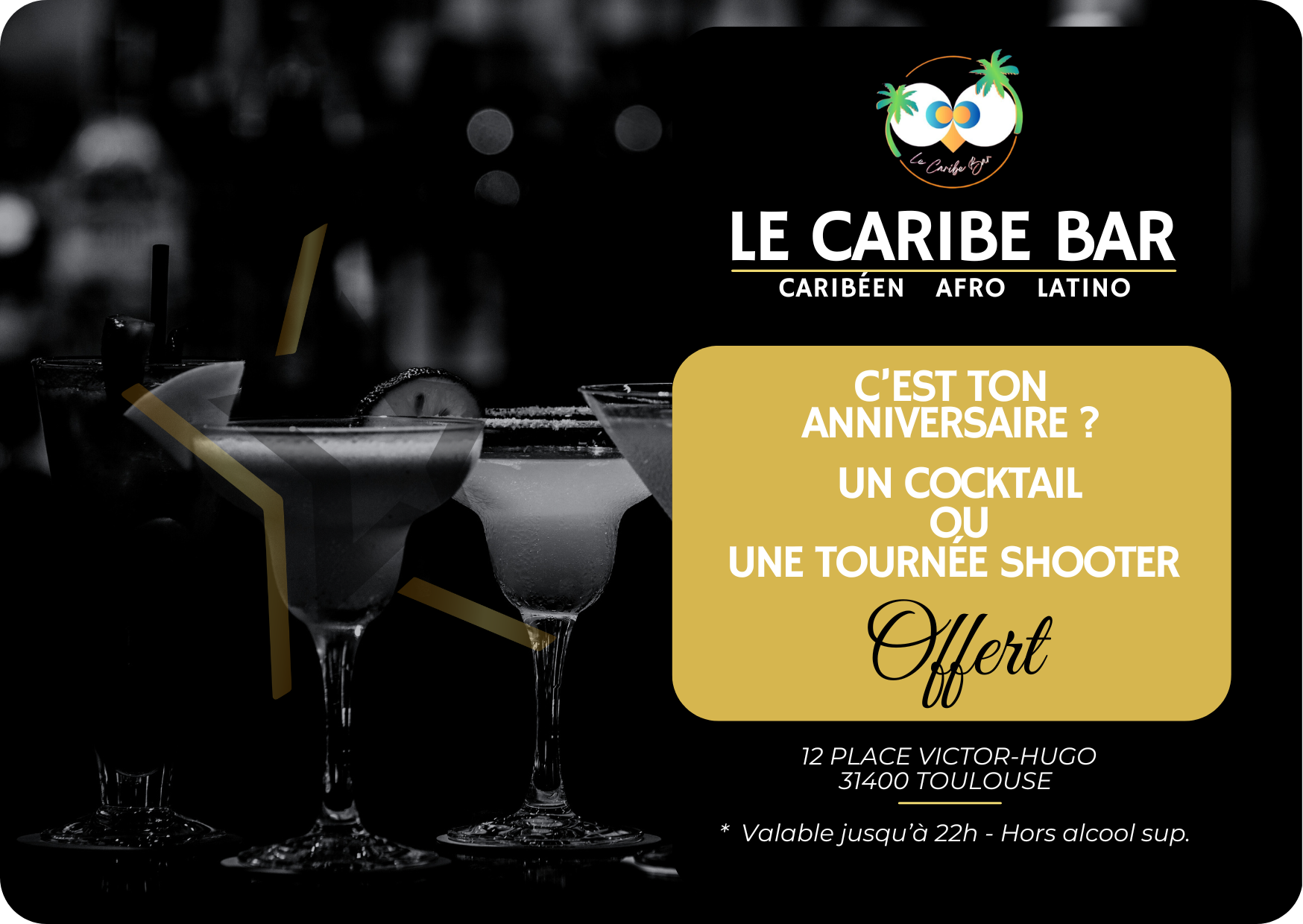 (BIRTHDAY) UNE TOURNÉE SHOOTER ou UN COCKTAIL OFFERT